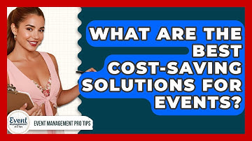 What Are The Best Cost-saving Solutions For Events? - Event Management Pro Tips
