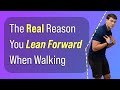 The real reason you lean forward when walking 50