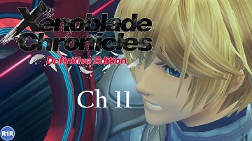 Xenoblade Chronicles: Definitive Edition - Chapter 11
