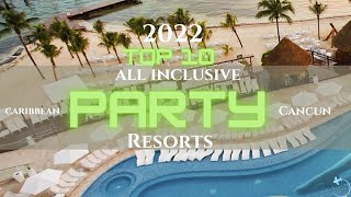 2023 TOP 10 ALL-INCLUSIVE PARTY RESORTS IN THE CARIBBEAN AND CANCUN