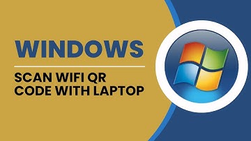 How To Scan WIFI QR Code With Laptop - Full Guide