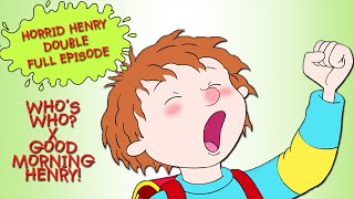 Who's Who  Good Morning Henry! | Horrid Henry DOUBLE Full Episodes | Season 4