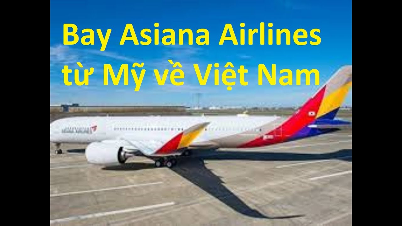 Bay Asiana Airlines từ Mỹ về Việt Nam