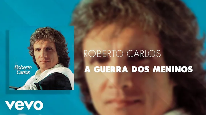 Roberto Carlos - A Guerra Dos Meninos (udio Oficial)