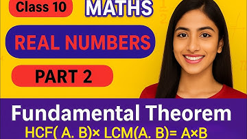 Class 10 Maths | Real Numbers Part 2 | Fundamental Theorem & HCF LCM explained in english and ಕನ್ನಡ