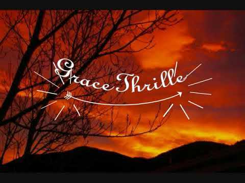 Grace Thrillers Not My Will Youtube grace thrillers not my will