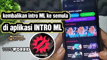 CARA MENGEMBALIKAN INTRO ML MENGGUNAKAN APLIKASI INTRO TOOL ML