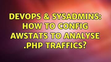 DevOps & SysAdmins: How to config awstats to analyse .php traffics?