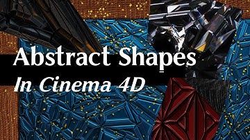 Abstract Shapes in Cinema 4D - Tutorial