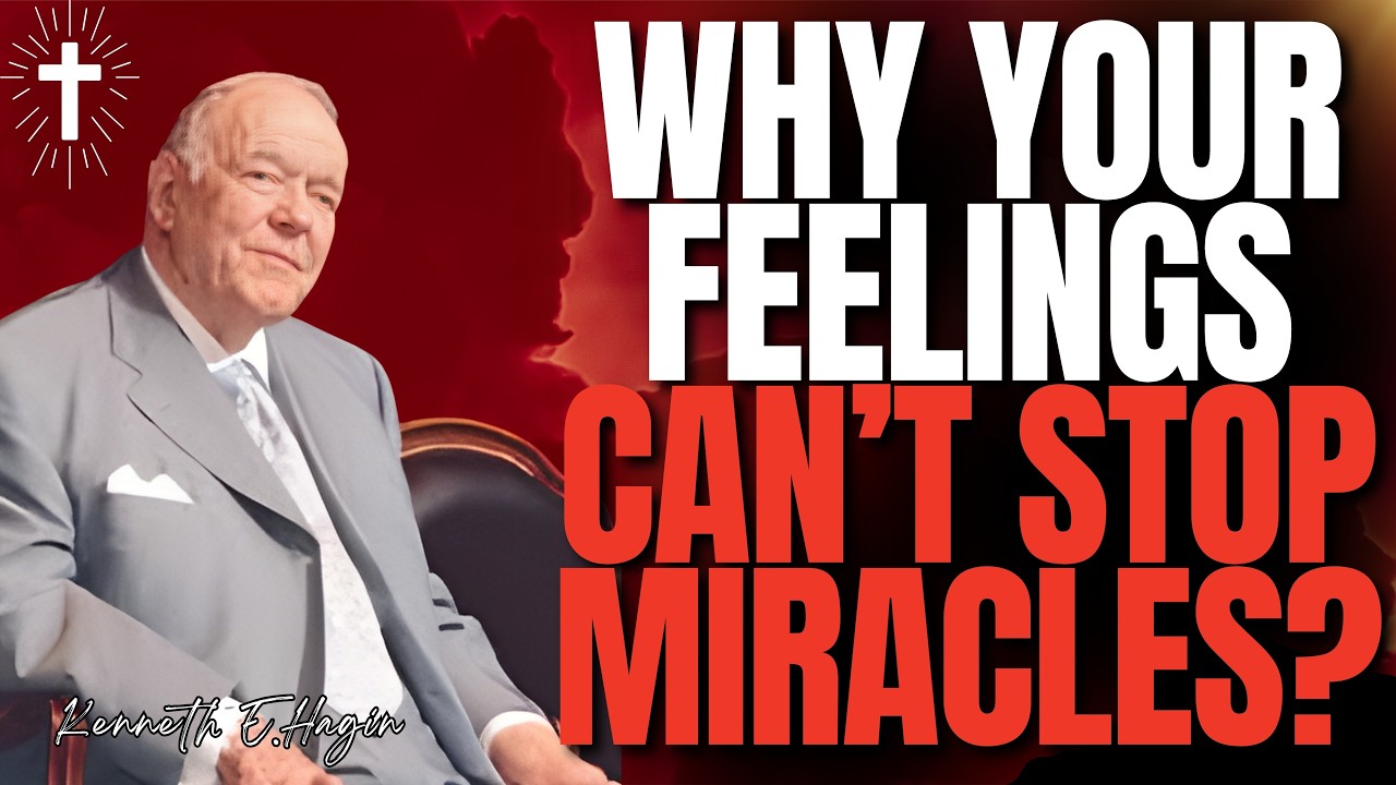 KENNETH E.HAGIN Reveals the LAW OF FAITH: Why Your FEELINGS Can’t Stop MIRACLES