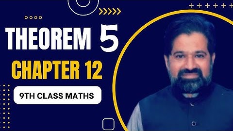 Theorem No 05 || Mathematics Chapter 12 || 9th class || theorem 9th class math
