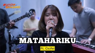 MATAHARIKU (cover) - Cicifei ft. Fivein #LetsJamWithJames