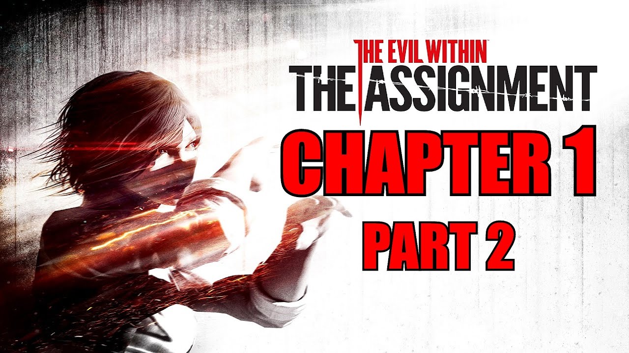 the assignment walkthrough evil within
