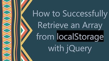 How to Successfully Retrieve an Array from localStorage with jQuery