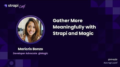 Gather More Meaningfully with Strapi and Magic