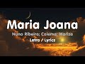 Nuno Ribeiro, Calema, Mariza - Maria Joana (Lyrics - Letra)