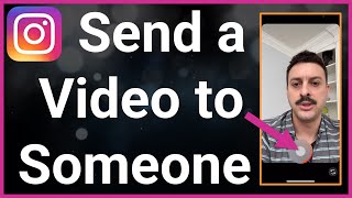 How To Send A Video To Someone On Instagram