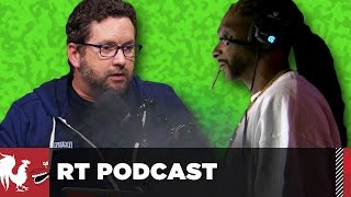 RT Podcast: Ep. 382 - Getting Snoop Dogg With High