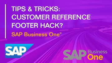 Customer Reference Footer Hack - SAP Business One: Tips & Tricks: