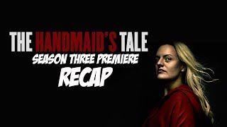 THE HANDMAIDS TALE | SEASON THREE PREMIERE RECAP