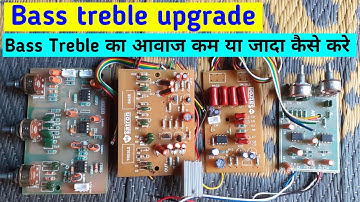 Bass treble upgrade || Bass treble modification || Amplifier board audio Boost || Electronics verma