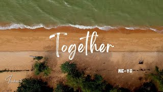 Download Lagu Ne-Yo โ Together (Lyrics) MP3 Download Lagu Ne-Yo โ Together (Lyrics) MP3