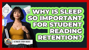 Why Is Sleep So Important For Student Reading Retention? - Ultimate Study Hacks