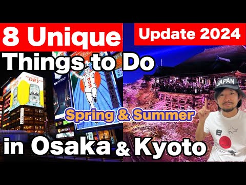 BEST 8 UNIQUE Things To Do In OSAKA & KYOTO during Spring & Summer 2024 | For First Timers! 2024