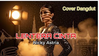 Lentera Cinta – Nicky Astria | Rock 80an Legend Jadi Dangdut Koplo Cover