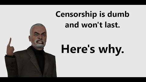 The problem with Censorship (and why it always backfires)