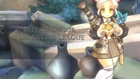 Tree of Savior TBL - A good support (5/2/17 Orsha)