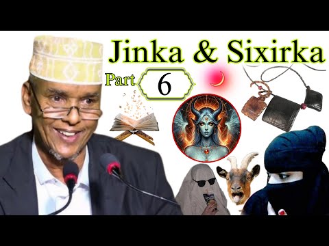 Jinka Iyo Sixirka Sida Loo Adeegsado Part 6 Sheekh Maxamed Ismaaciil