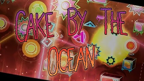 Cake By The Ocean 100% (Insane Demon) by Kampos and more