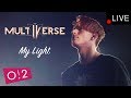 Multiverse - My Light (Live at O2TV 2019)