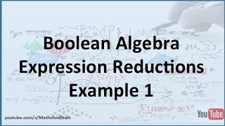 Boolean Algebra Reductions: Example 1