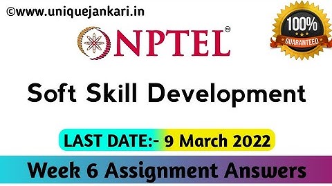 Soft Skill Development NPTEL Assignment 6 Answers 2022 || Unique Jankari