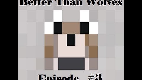 Better than Wolves Mod Spotlight - Part 3