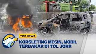 Mobil City Car Terbakar di Tol JORR Bekasi Diduga Akibat Korsleting Mesin [Top News]