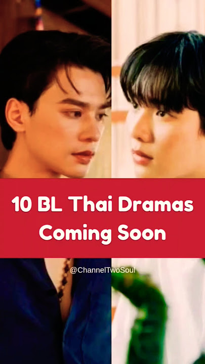 '10 BL Thai Dramas Coming Soon' 😍😊 #thaiblseries #blfans #boyslove #comingsoon #reels