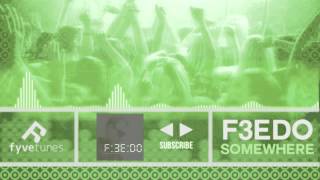 F3edo - Somewhere