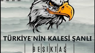 Türkiye'nin Kalesi Şanlı Beşiktaş | Ümit Demir