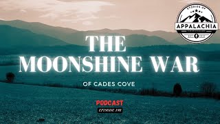 The Moonshine War Of Cades Cove (PODCAST)