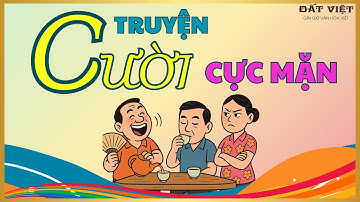 TRUYỆN CƯỜI CỰC MẶN - Cười Sái Hàm Với Những Câu Chuyện Cười Hài Hước Nhất | Kể Chuyện Thư Giãn