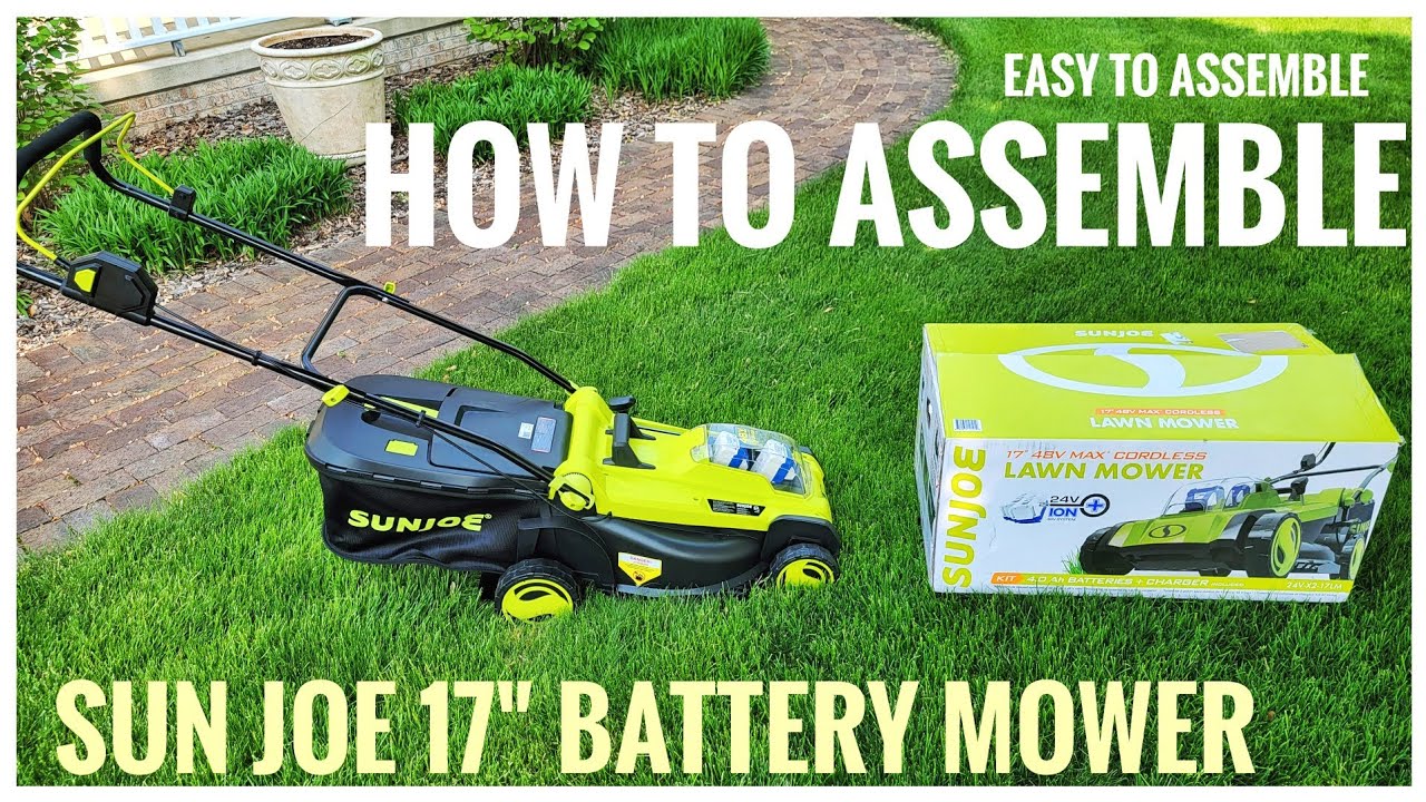 HOW TO ASSEMBLE Sun Joe 24 V Battery 17LM 48 Volt 17Inch Mulching Walk  Behind Lawn Mower 