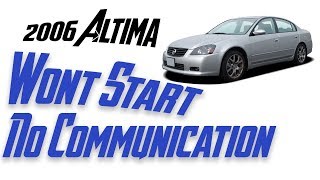 2006 altima crank no start - no communication