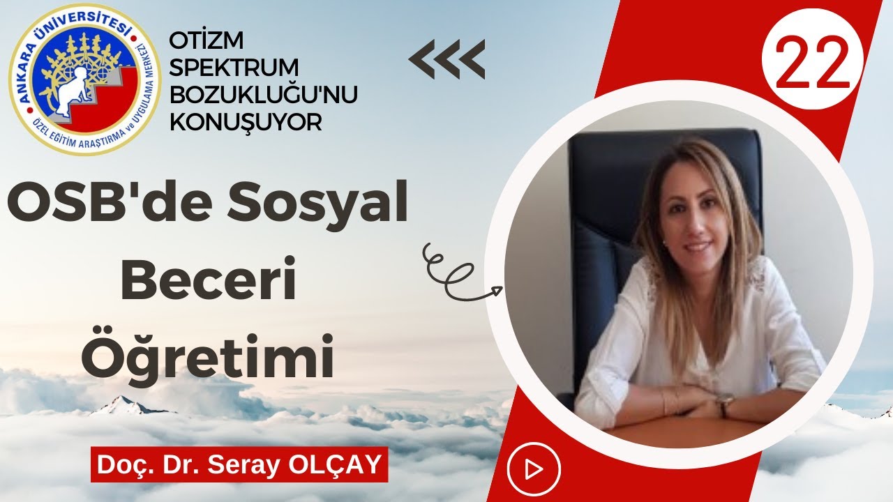 Doç. Dr. Seray Olçay: OSB'de Sosyal Beceri Öğretimi