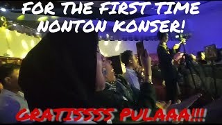 FOR THE FIRST TIME BEB NONTON KONSER! GRATISSS PULAAA!! 😍