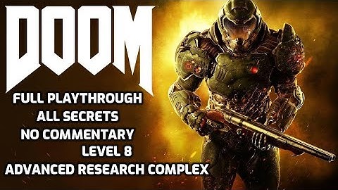 Doom 2016 | All Secrets | PC HD | Full Playthrough No Commentary | Level 8 Advanced Research Complex
