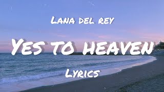 Lana Del Rey - {Yes To Heaven} Lyrics….. If you dance I'll dance Resimi