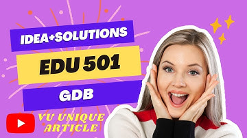 EDU501 GDB 1 Solution 2024 / EDU501 GDB 100%  Solution Spring 2024/ EDU501 spring 2024